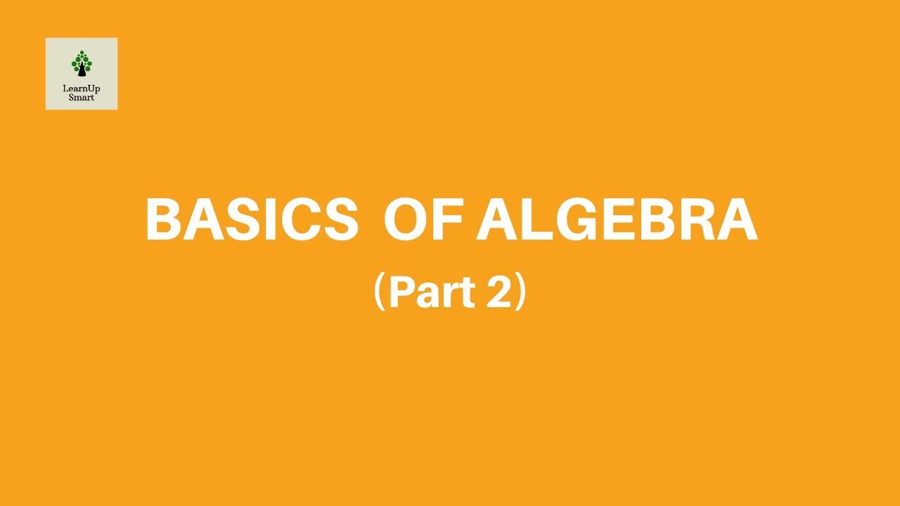 BASIC ALGEBRA FOR BEGINNERS | TO START LEARNING ALGEBRA EASILY | PART 2