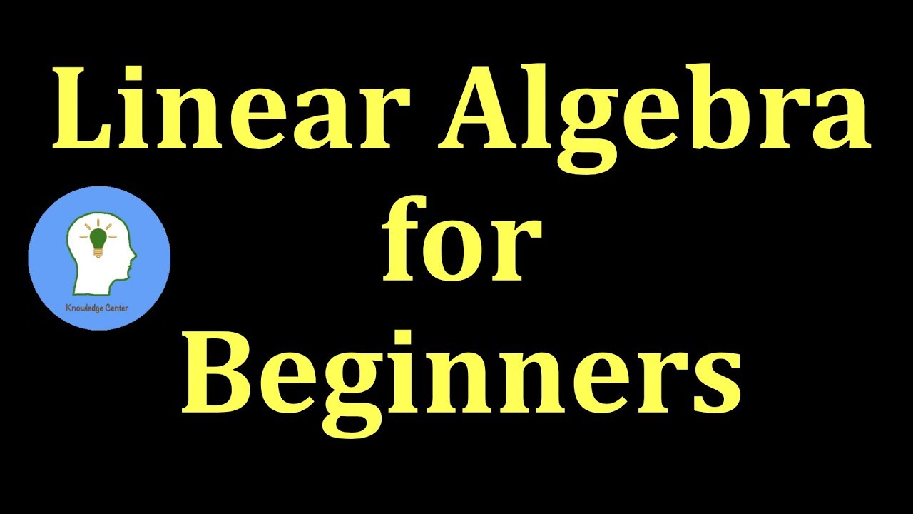 Linear Algebra for Beginners in One video