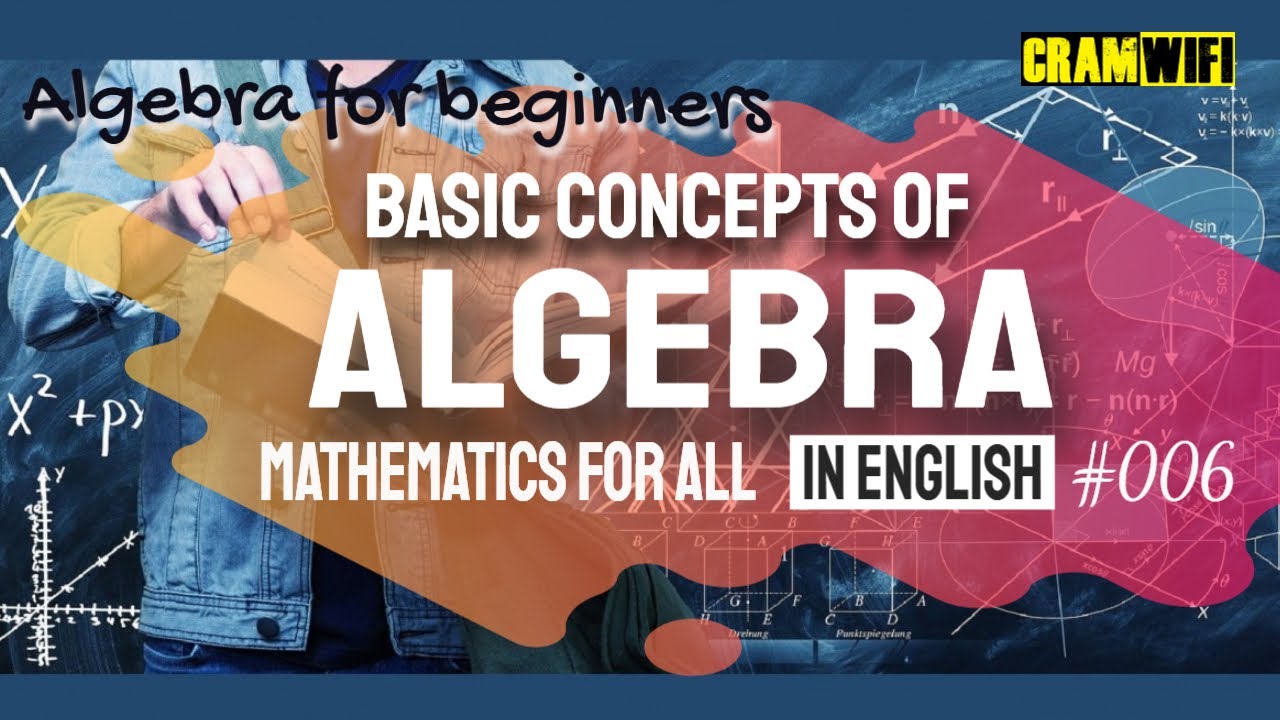 Complete Algebra Basics Ep. 6 | What Is Algebra? Algebra for Beginners