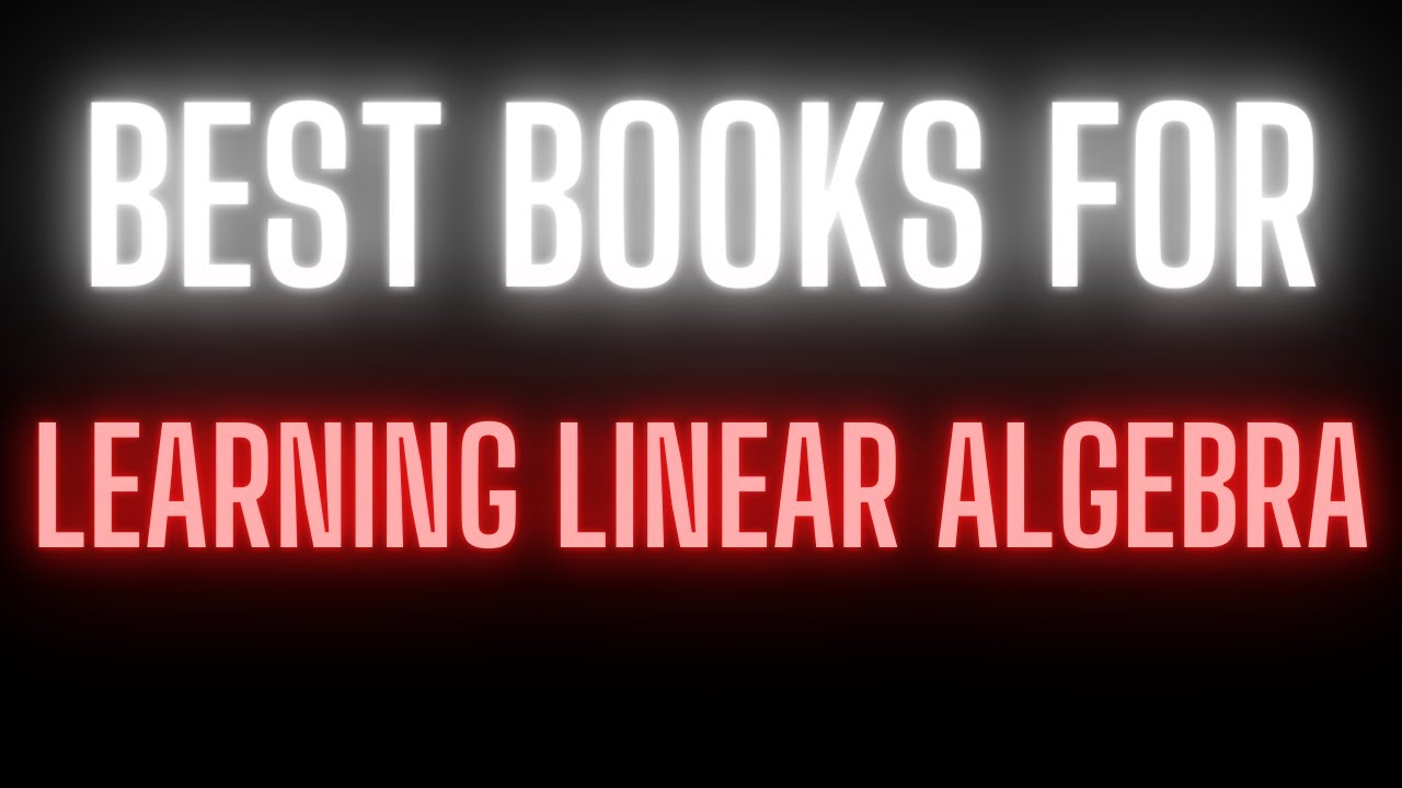 Best Books for Learning Linear Algebra