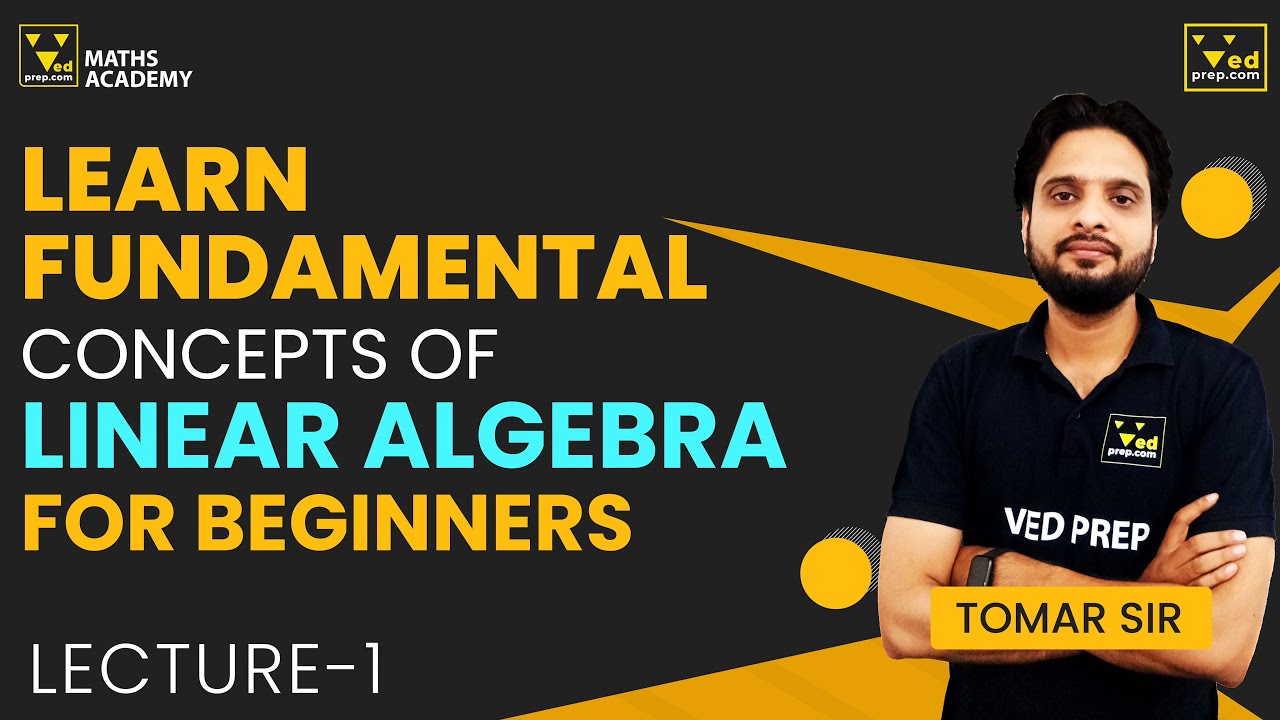 CSIR NET Mathematics Linear Algebra: Basic Fundamental Concepts | GATE/IIT-JAM
