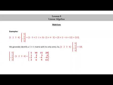 Pure Math for Pre-Beginners - Lesson 8 - Linear Algebra - Part 1 - Matrices