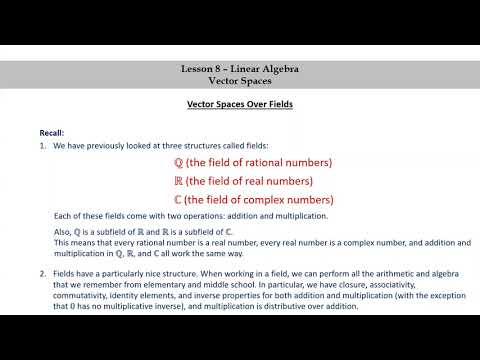 Pure Math for Pre-Beginners - Lesson 8 - Linear Algebra - Part 2 - Vector Spaces Over Fields