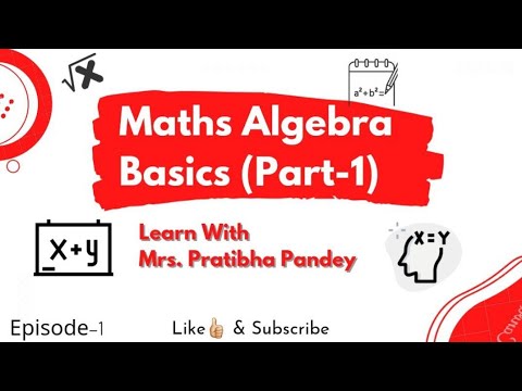 maths(algebra)part 1/basic concepts/basics of algebra/for beginners