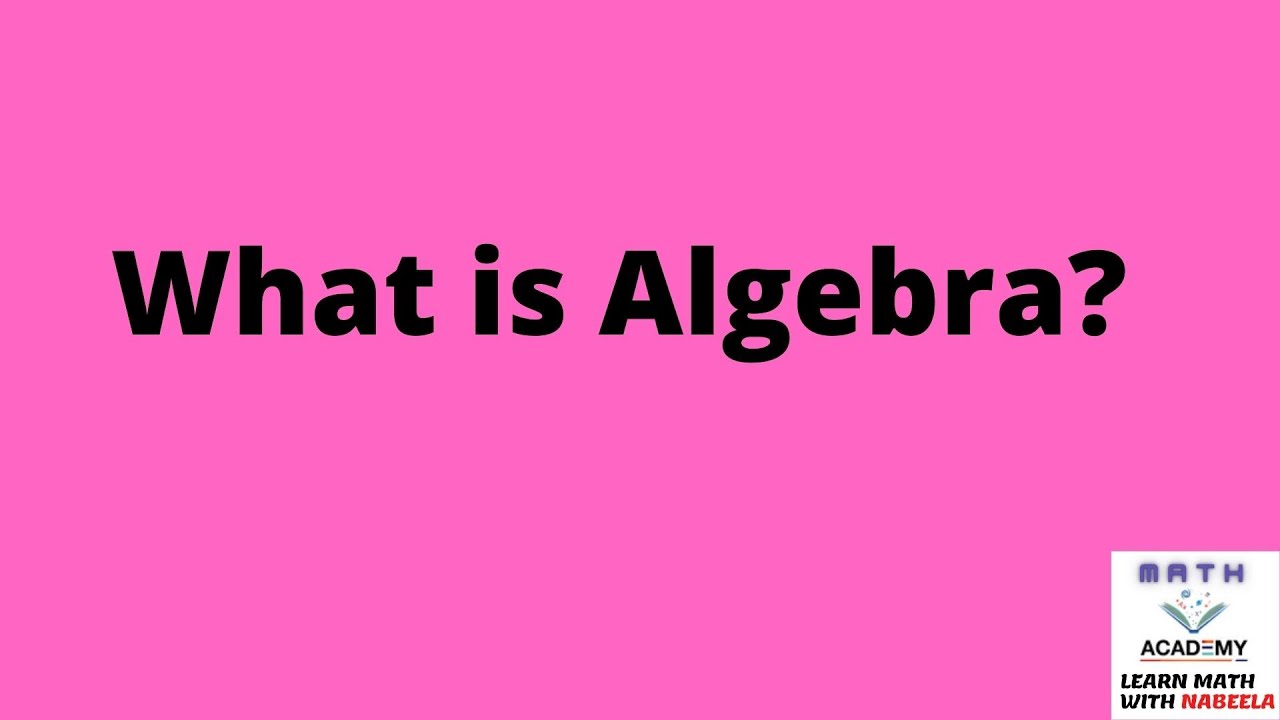 What is algebra?