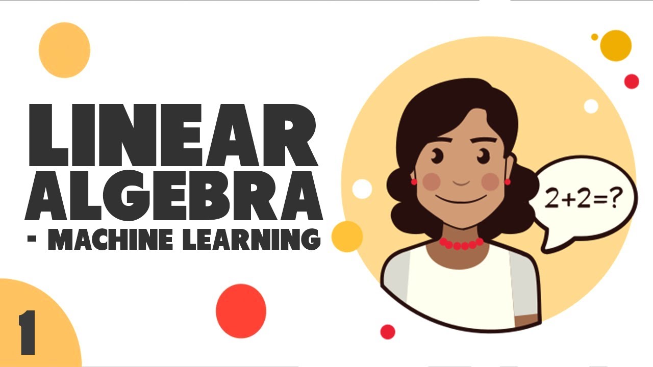 Linear Algebra for Machine Learning Course in Hindi || Machine Learning Mathematics