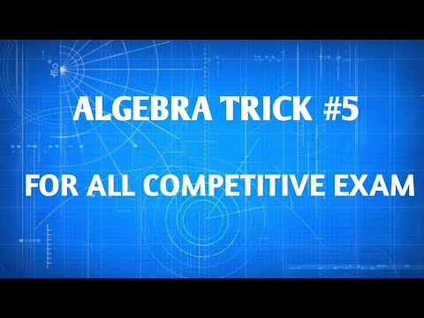 algebra math trick for cat,ssc cgl,ssc chsl,Delhi police,bank,ntpc, railways,group d,afcat, airforce