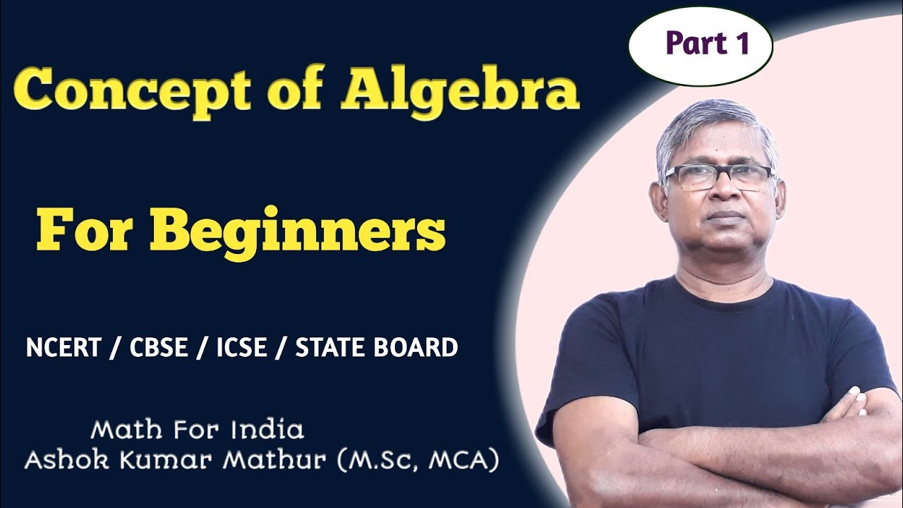 Concept of Algebra For Beginners | Shortcuts & Tricks | NCERT | CBSE | ICSE | STATE BOARD | Part 1