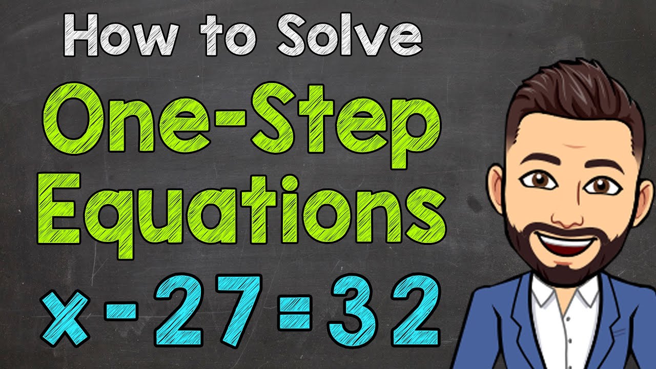 How to Solve One-Step Equations | One-Step Equation Steps | Math with Mr. J